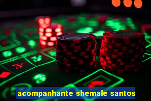 acompanhante shemale santos